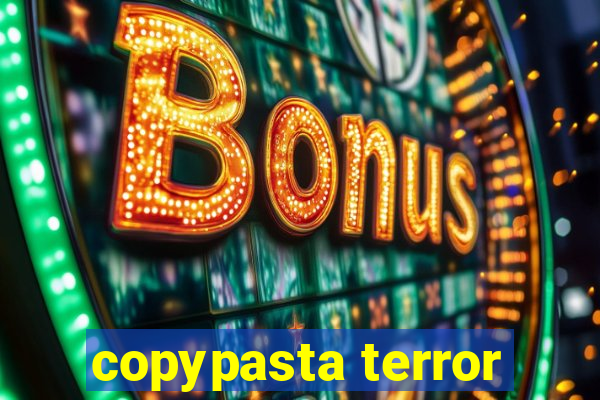 copypasta terror